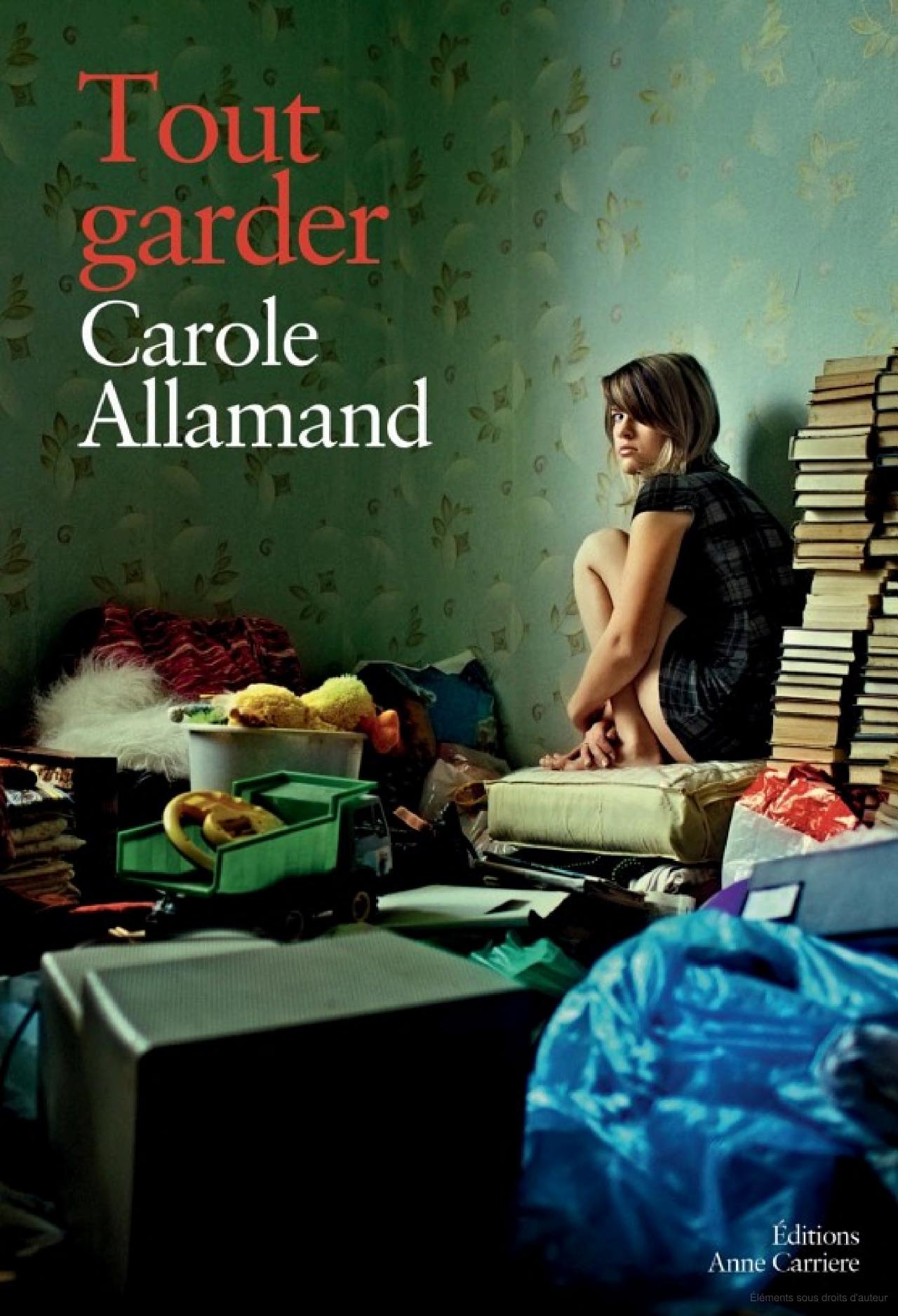 Lire la suite à propos de l’article Tout garder, Carole Allamand