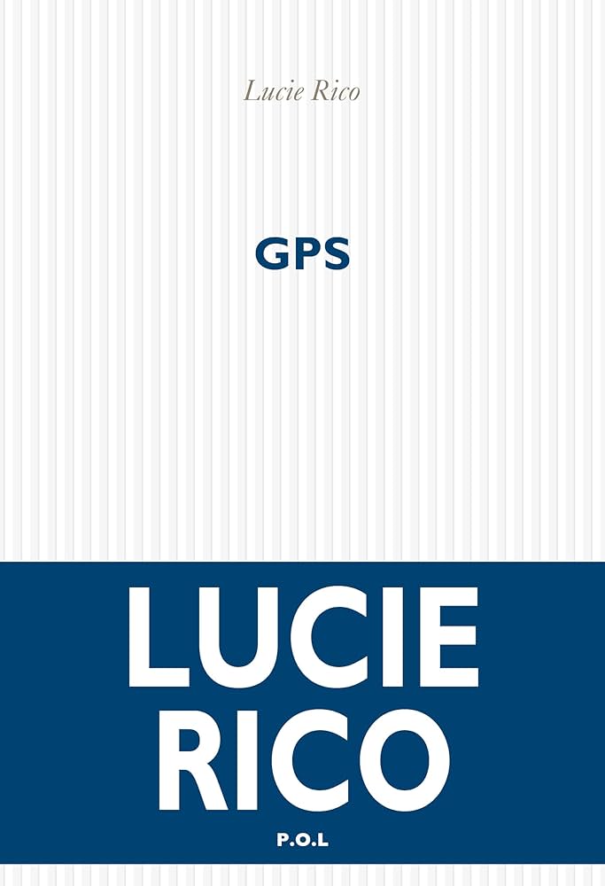 Lire la suite à propos de l’article GPS, Lucie Rico