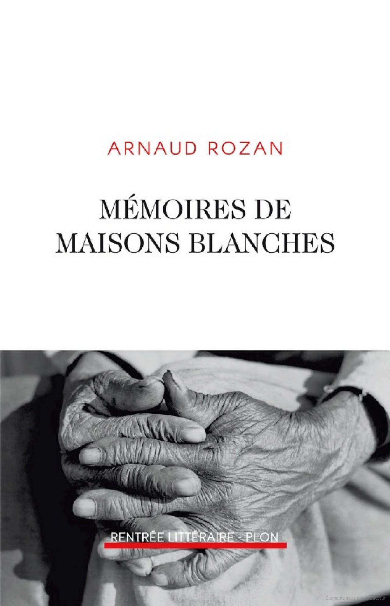 Lire la suite à propos de l’article Mémoires des maisons blanches, Arnaud Rozan