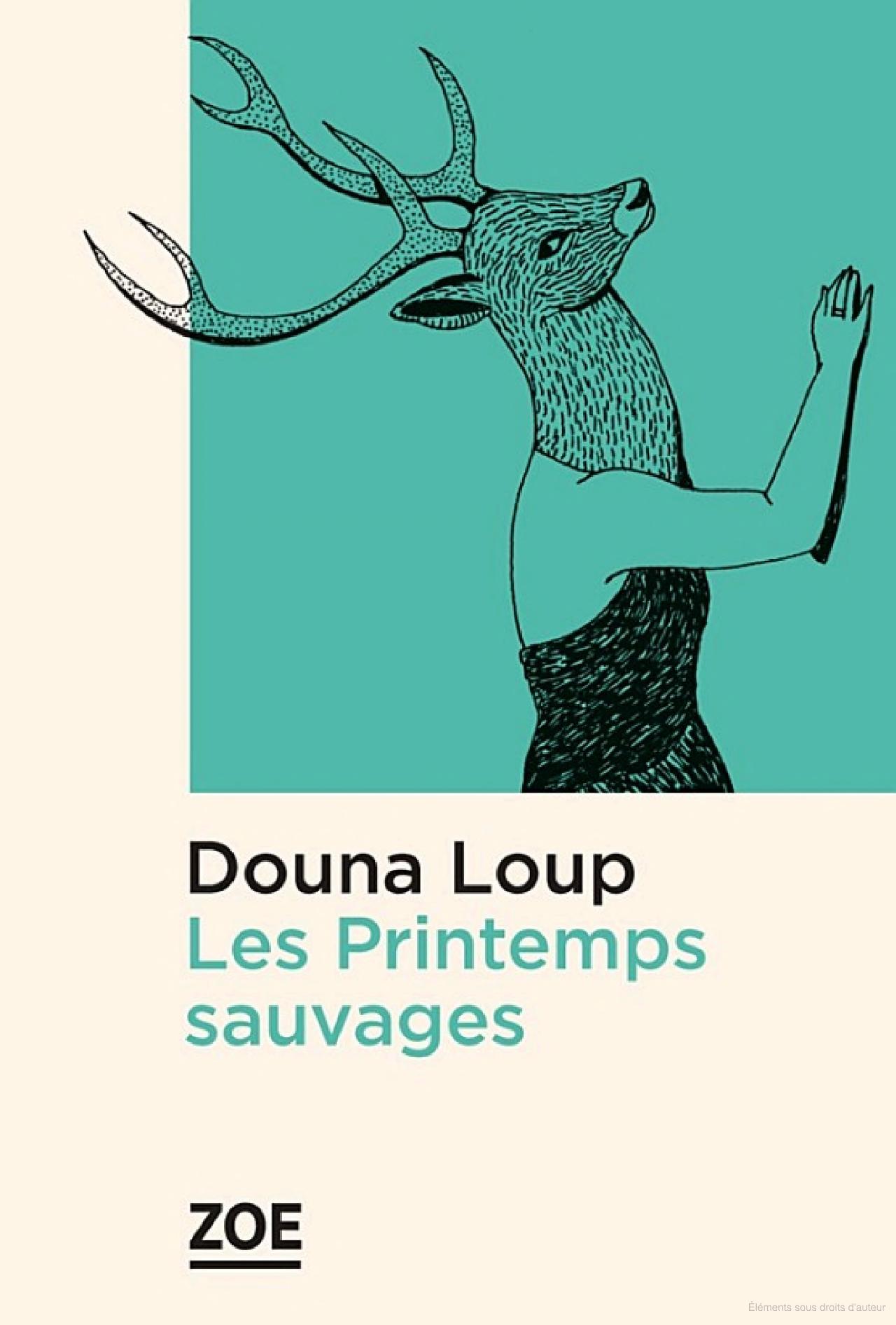 Lire la suite à propos de l’article Les Printemps sauvages, Douna Loup