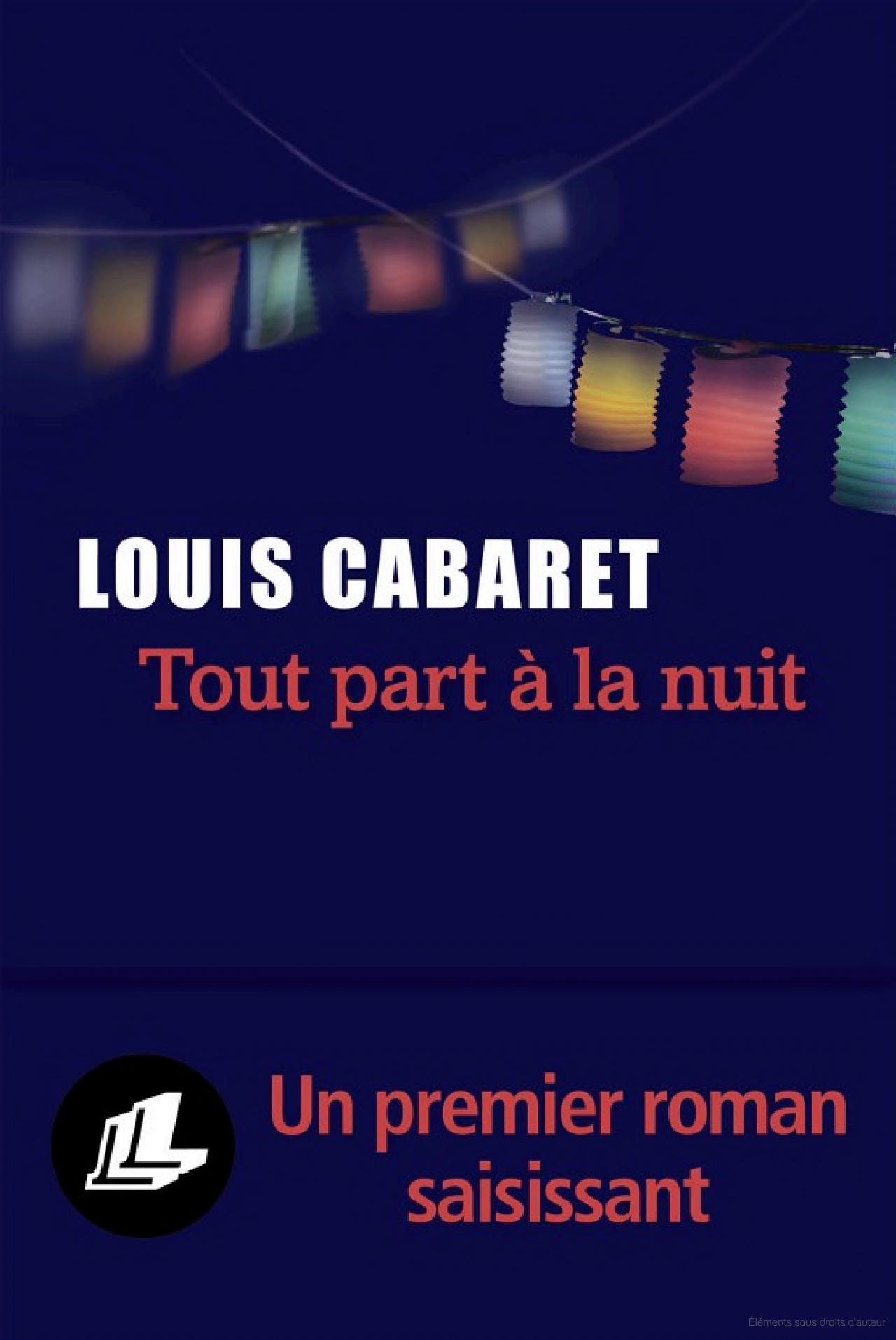 Lire la suite à propos de l’article Tout part à la nuit, Louis Cabaret