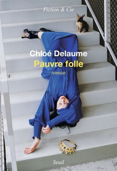 Lire la suite à propos de l’article Pauvre folle, Chloé Delaume