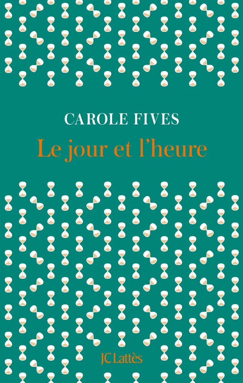 Lire la suite à propos de l’article Le jour et l&rsquo;heure, Carole Fives