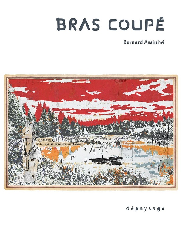 Lire la suite à propos de l’article Bras coupé, Bernard Assiniwi