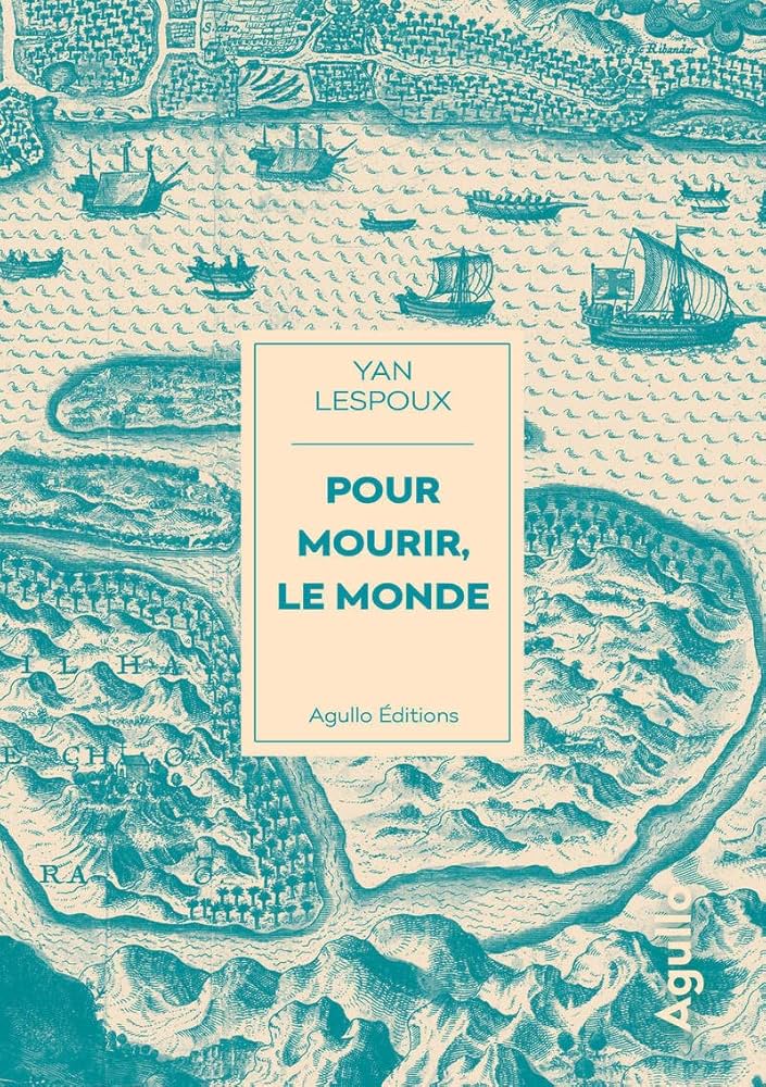 Lire la suite à propos de l’article Pour mourir, le monde, Yan Lespoux