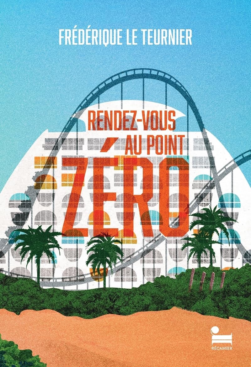Lire la suite à propos de l’article Rendez-vous au point Zéro, Frédérique Le Teurnier