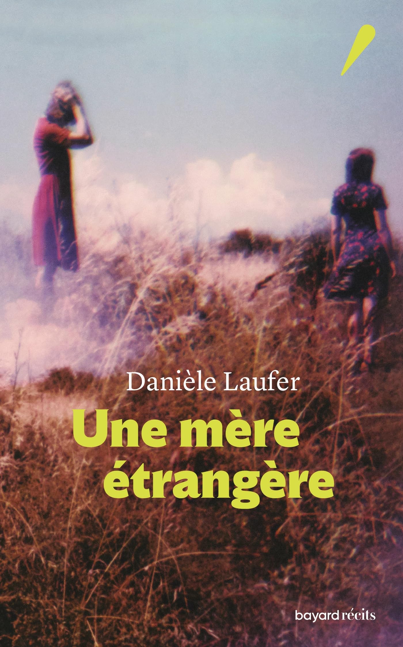 Lire la suite à propos de l’article Une mère étrangère, Danièle Laufer