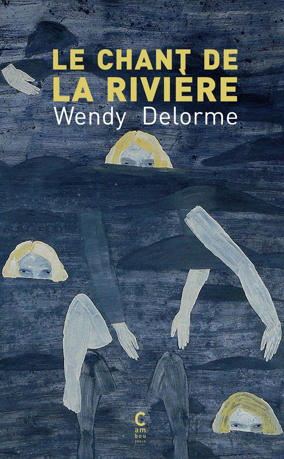 Lire la suite à propos de l’article Le chant de la rivière, Wendy Delorme