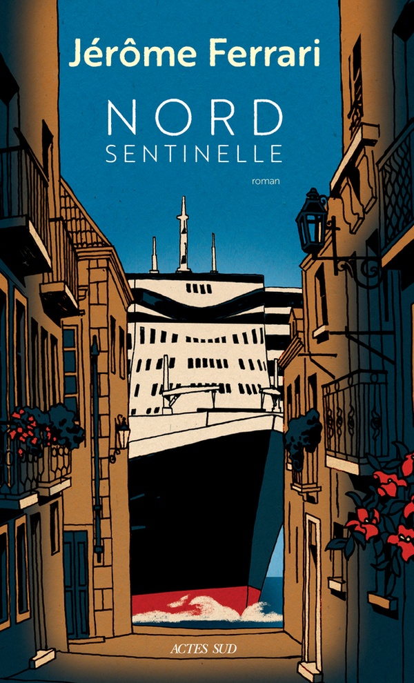 Lire la suite à propos de l’article Nord Sentinelle, Jérôme Ferrari