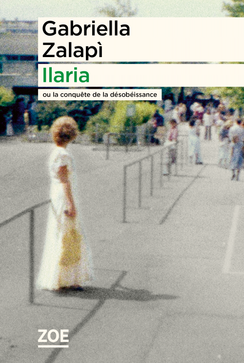 Lire la suite à propos de l’article Ilaria ou la conquête de la désobéissance, Gabriella Zalapì