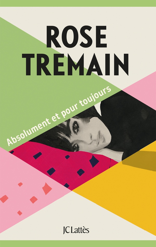 Lire la suite à propos de l’article Absolument et pour toujours, Rose Tremain