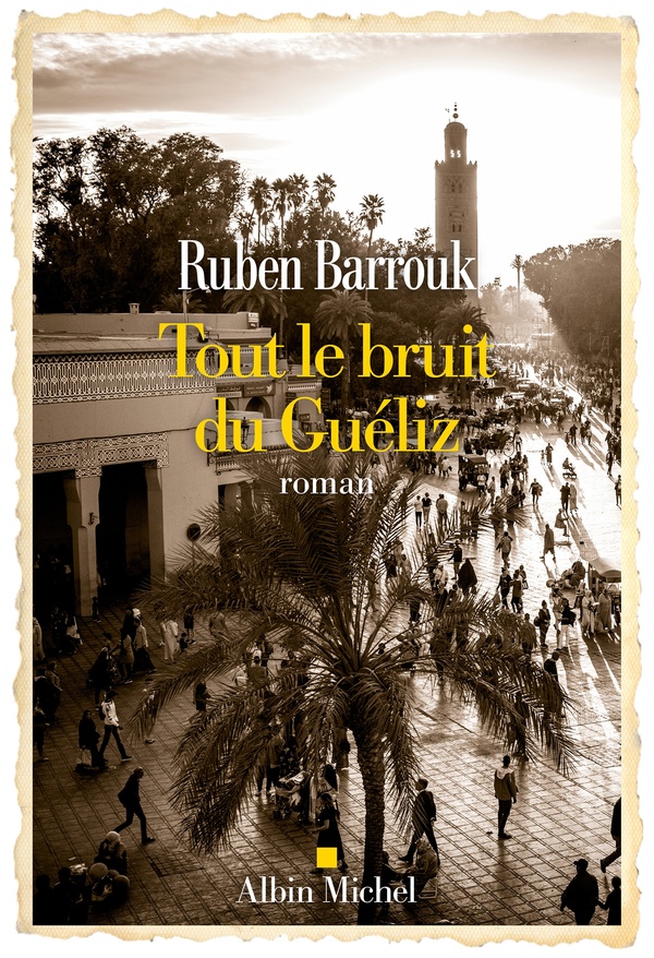 Lire la suite à propos de l’article Tout le bruit du Guéliz, Ruben Barrouk