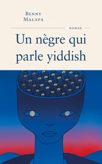 Lire la suite à propos de l’article Un nègre qui parle yiddish, Benny Malapa
