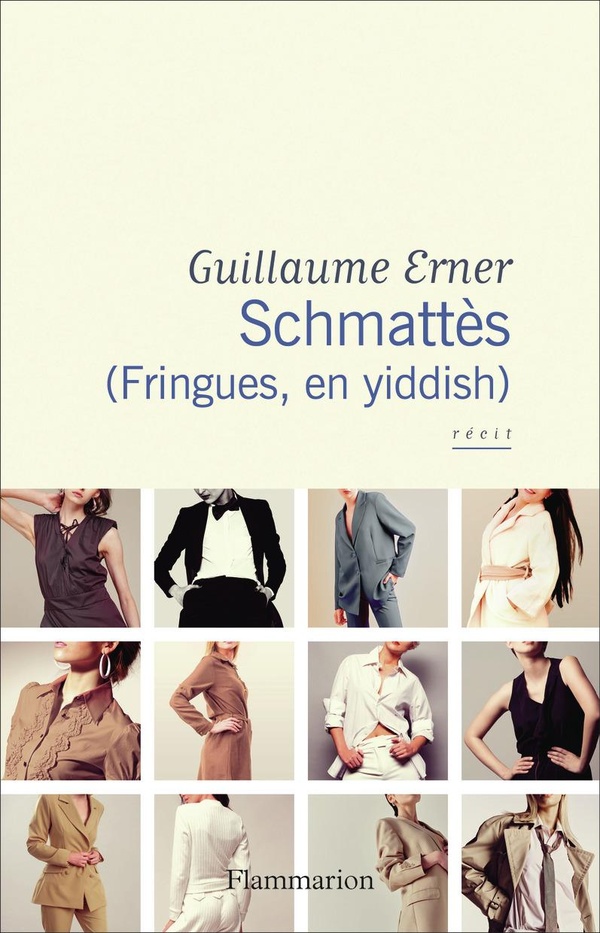 Lire la suite à propos de l’article Schmattès ( Fringues, en yiddish), Guillaume Erner