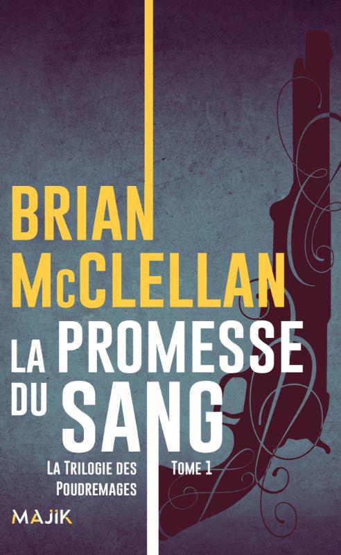 Lire la suite à propos de l’article La Promesse de sang, Brian McClellan