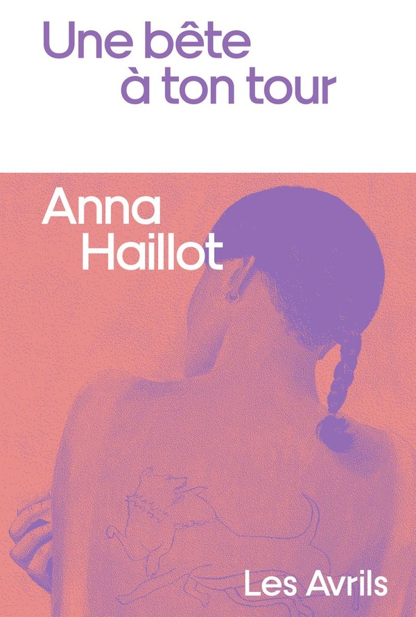 Lire la suite à propos de l’article Une Bête à ton tour, Anna Haillot