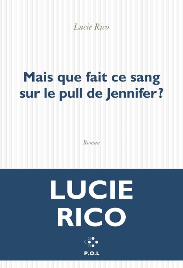Lire la suite à propos de l’article Mais que fait ce sang sur le pull de Jennifer, Lucie Rico