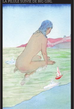 La pilule, suivi de Big Girl, Meg Ellison