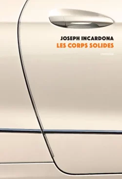 Les corps solides, Joseph Incardona