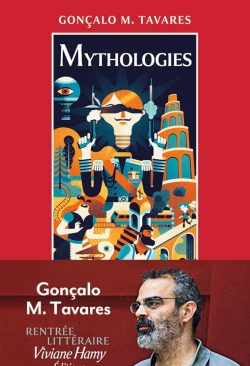 Mythologies, Gançalo M. Tavares